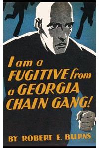 I am a Fugitive from a Georgia Chain Gang!