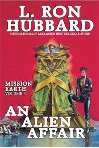 Mission Earth Volume 4: An Alien Affair: Mission Earth Volume 4