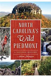 North Carolina's Wild Piedmont