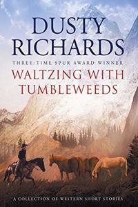 Waltzing With Tumbleweeds