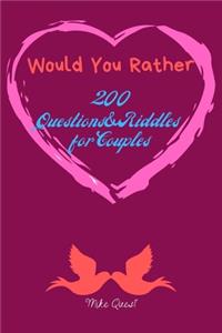 Would You Rather?200 Questions&Riddles For Couples