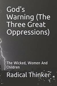 God's Warning (The Three Great Oppressions)