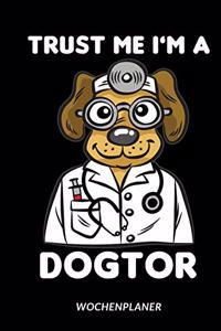 Trust Me I'm A Dogtor - Wochenplaner