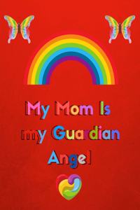 My mom is my guardian angel