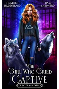 The Girl Who Cried Captive
