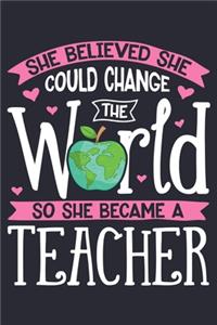 She Believed She Could Change The World So She Became a Teacher