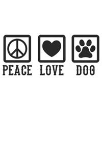 Peace Love Dog