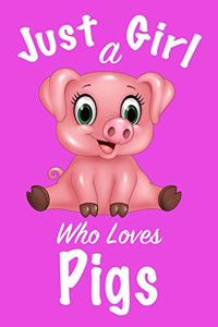 Just A Girl Who Loves Pigs