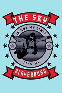 The Sky Is Not My Limit it's My Playground