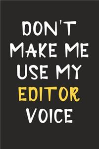 Don't Make Me Use My Editor Voice