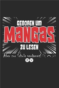 Geboren um Mangas zu lesen Aber zu Schule verdammt!