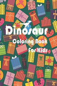 Dinosaur Coloring Book For Kids: A cute coloring book for kids, toddler, preschool. Design with presents cover to gifts for kids on Christmas or special occasions