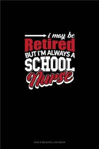 I May Be Retired But I'm Always A School Nurse