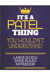 It's A Patel Thing You Wouldn't Understand Large (8.5x11) Wide Ruled Notebook