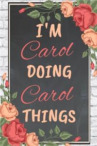 I'm Carol Doing Carol Things personalized name notebook for girls and women