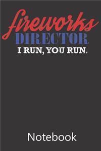 Fireworks Director I Run, You Run.