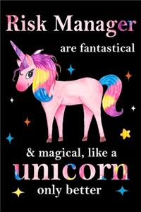 Risk Manager are fantastical & magical, like a unicorn only better, employee appreciation notebook