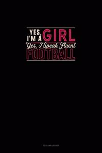 Yes I'm A Girl Yes, I Speak Fluent Football