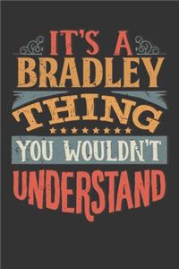 Its A Bradley Thing You Wouldnt Understand