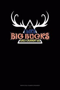I Like Big Bucks And I Cannot Lie
