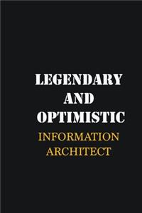 Legendary and Optimistic Information Architect