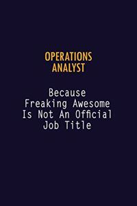 Operations Analyst Because Freaking Awesome is not An Official Job Title