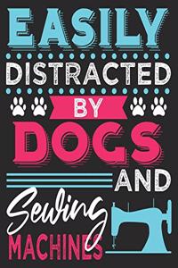 Easily Distracted By Dogs And Sewing Machines