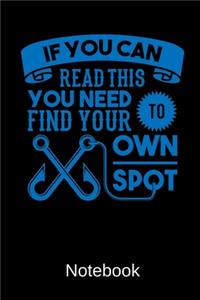 You Need To Find Your Own Spot Notebook