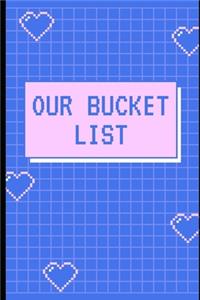 Our Bucket List