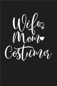 Wife Mom Costumer
