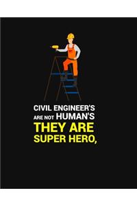 Civil Engineer's Are Not Human's, They Are Super Hero