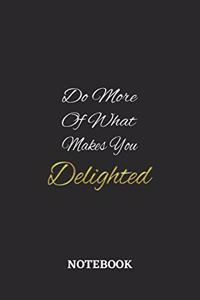 Do More Of What Makes You Delighted