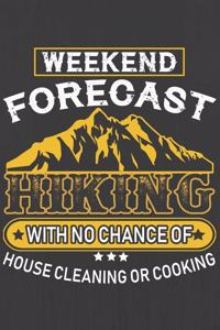 Weekend Forecast Hiking with No Change of House Cleaning or Cooking