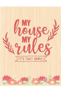 My House My Rules That's The simple