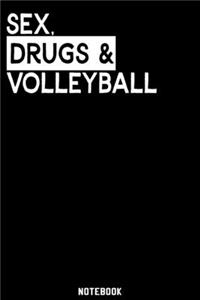 Sex, Drugs and Volleyball Notebook