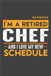 Notebook CHEF: I'm a retired CHEF and I love my new Schedule - 120 blank Pages - 6" x 9" - Retirement Journal