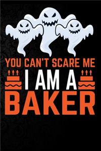 You Can't Scare Me I'm a Baker