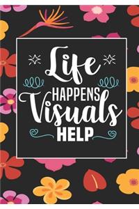 Life Happens Visuals Help
