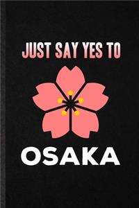 Just Say Yes to Osaka
