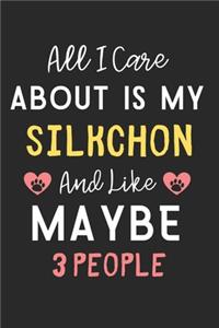 All I care about is my Silkchon and like maybe 3 people