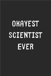 Okayest Scientist Ever
