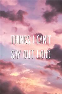 Things I Can't Say Out Loud
