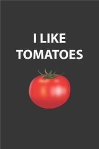 I Like Tomatoes Notebook