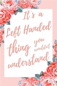 It's a Left Handed Thing You Wouldn't Understand