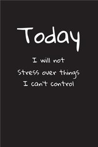 Today i will not stress