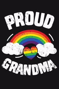 Proud Grandma: LGBT Pride Lined Notebook, Journal, Organizer, Diary, Composition Notebook, Gifts for LGBT Community and Supporters