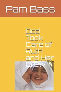 God Took Care of Ruth and Her Crew