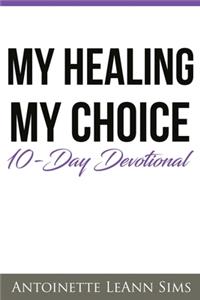My Healing My Choice