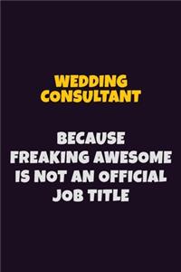 Wedding Consultant, Because Freaking Awesome Is Not An Official Job Title