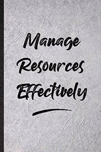 Manage Resources Effectively